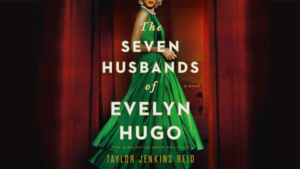 Exploring "The Seven Husbands of Evelyn Hugo"