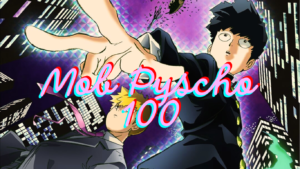 Mob Psycho 100: The ultimate Esper!